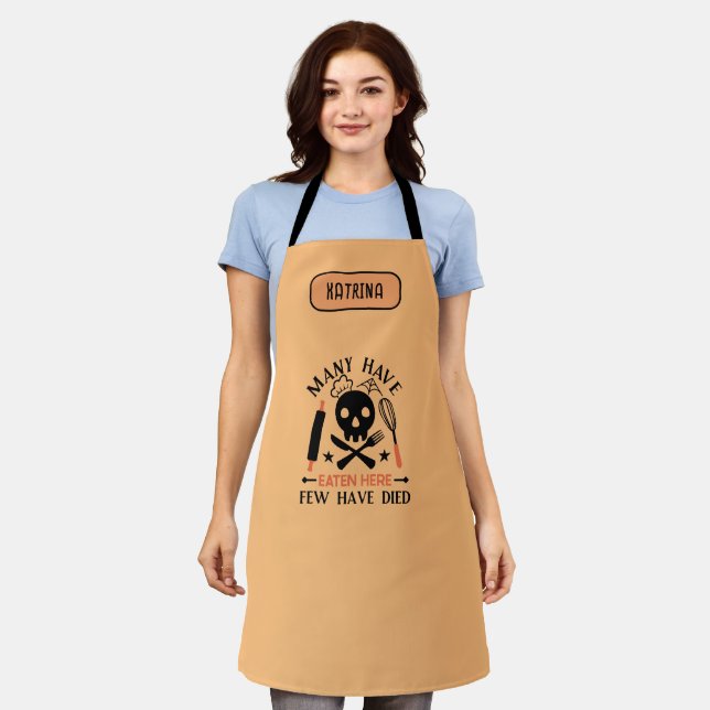 Many Have Eaten Here Few Have Died Funny Quote Apron (Worn)