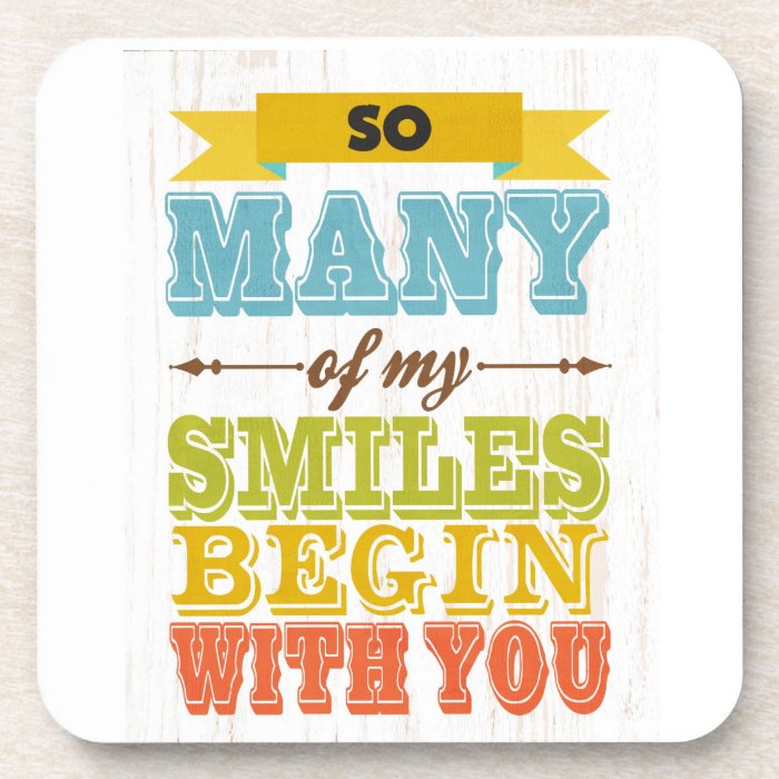 Many of My Smiles Begin With You. Drink Coaster