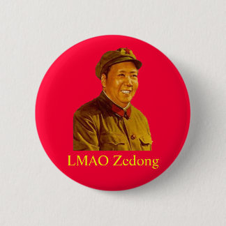 mao, LMAO Zedong Pinback Button
