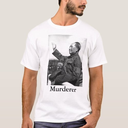 Mao Zedong Murderer T_Shirt