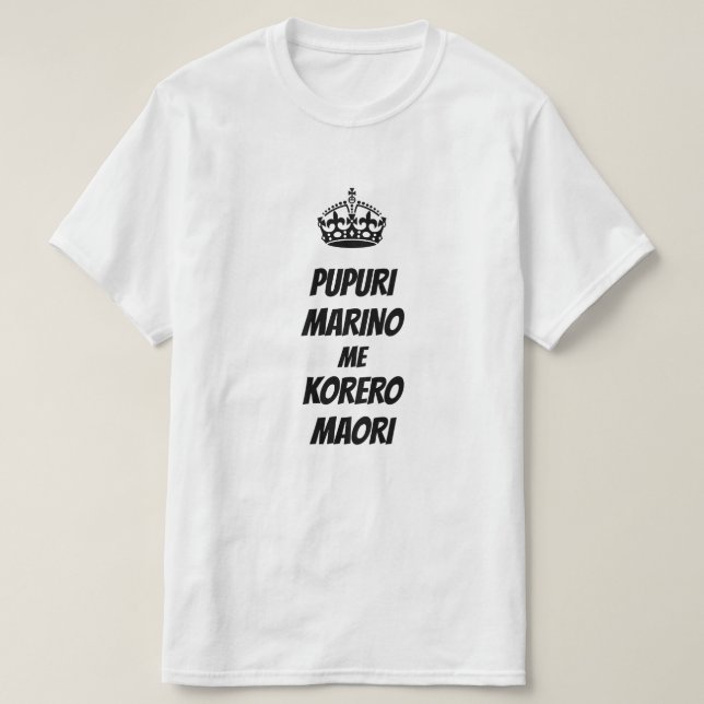 Maori for keep calm and speak Maori T-Shirt (Design Front)