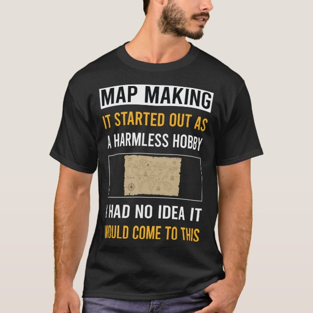 Map Making Mapmaking Cartography Cartographer T-Shirt (Front)