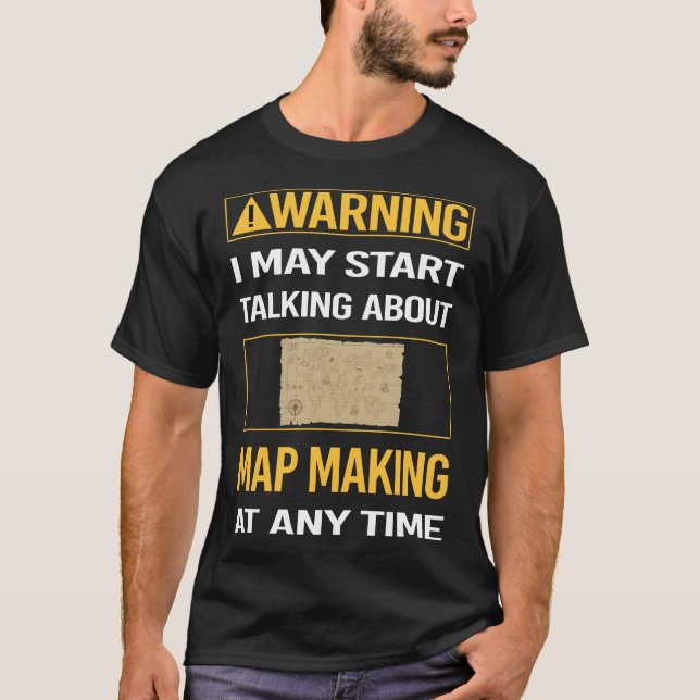 Map Making Mapmaking Cartography Cartographer T-Shirt (Front)