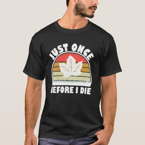 Maple Leafs Just Once  T_Shirt