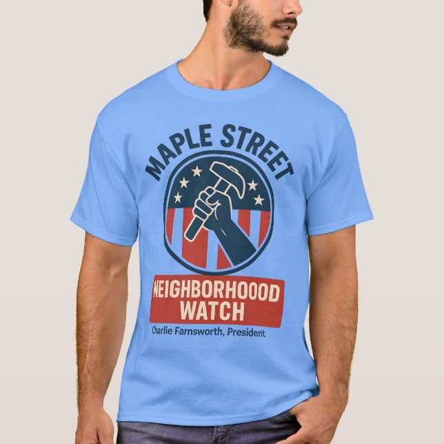 Maple Street NEIGHBORHOOD WATCH T-Shirt (Front)