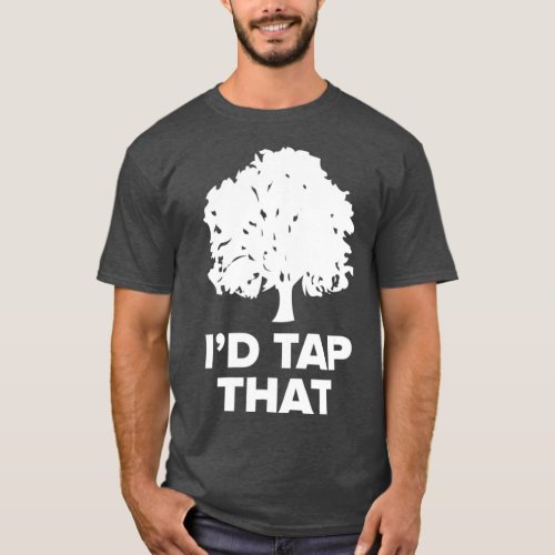 Maple Sugaring   Funny Syrup Farming Id Tap That T_Shirt