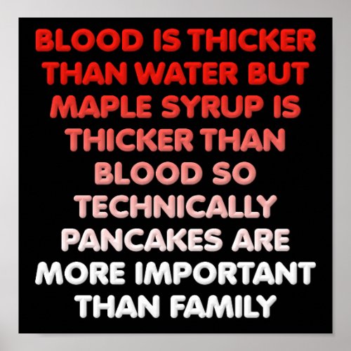 Maple Syrup is Thicker Than Water Funny Poster