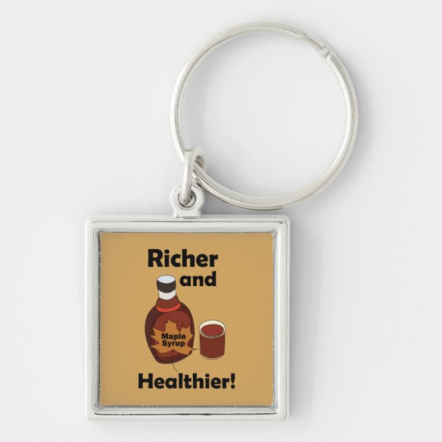Maple Syrup Richer And Healthier Keychain (Front)