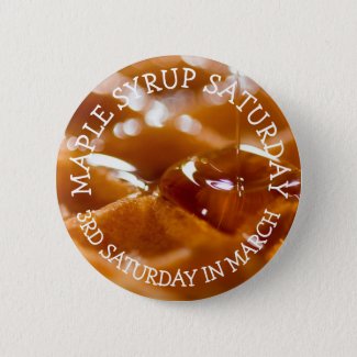Maple Syrup Saturday Funny Food Holidays Button