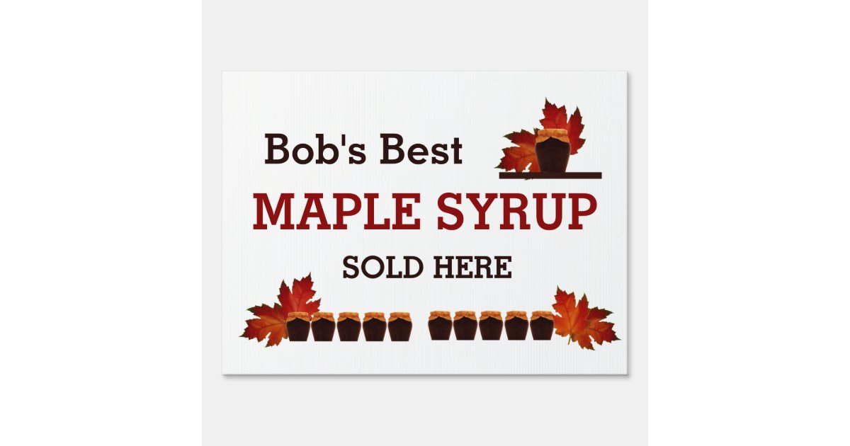 Maple Syrup Sold Here Yard Sign Zazzle