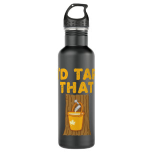 Maple Tree I'd Tap That Sugaring Sugar Stainless Steel Water Bottle
