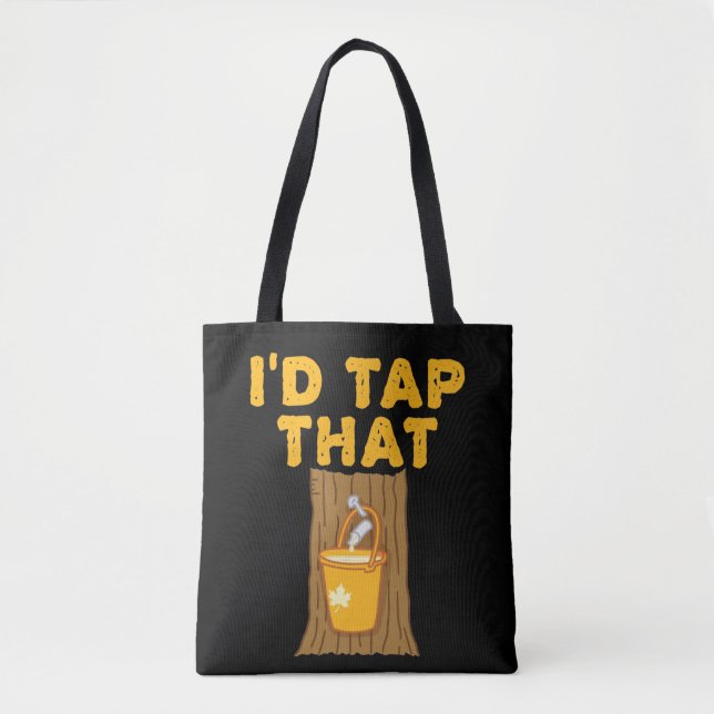 Maple Tree I'd Tap That Sugaring Sugar Tote Bag (Front)