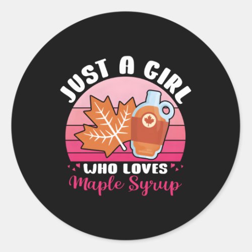 Maple Tree Tapg Just A Who Loves Maple Syrup Classic Round Sticker