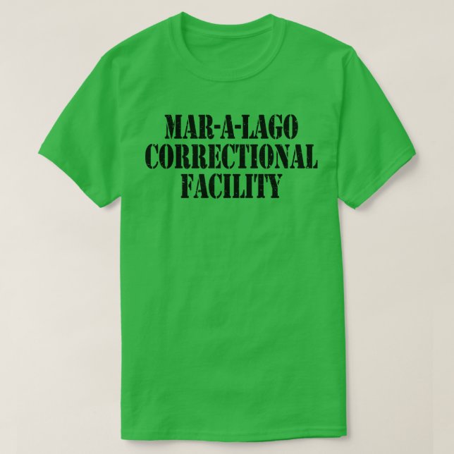 Mar a Lago Correctional Facility T-Shirt (Design Front)
