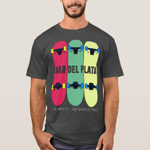 Mar del Plata Latin Americas Skateboarding Cradle  T_Shirt
