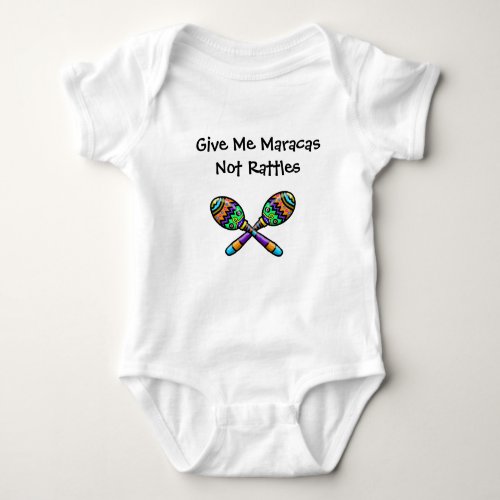Maracas Not Rattles Baby Shirt