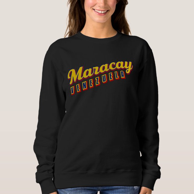Maracay Venezuela Sweatshirt (Front)
