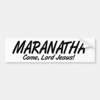Maranatha, Come Lord Jesus! Bumper Sticker