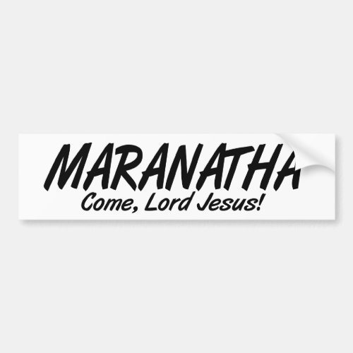 Maranatha Come Lord Jesus Bumper Sticker