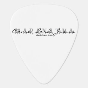 Maranatha- Come Lord Jesus Guitar Pick
