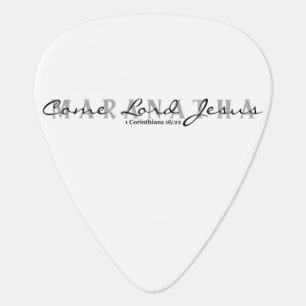Maranatha- Come Lord Jesus Guitar Pick