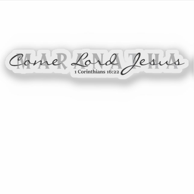 Maranatha- Come Lord Jesus Sticker (Front)