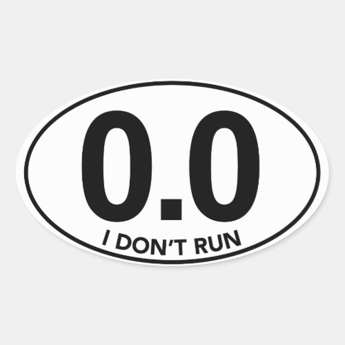 Marathon 00 I Dont Run Oval Sticker