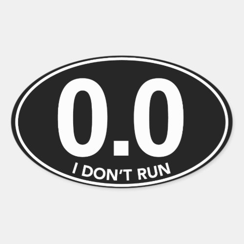 Marathon 00 I Dont Run Oval Sticker Black