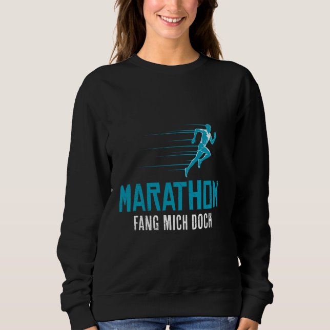 MARATHON CATCH ME IF YOU CAN Running Funny Runner Sweatshirt (Front)