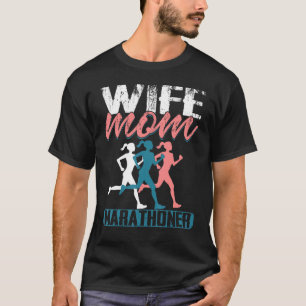 Marathoner Wife Mom Marathon Runner Mom Outfit T-Shirt