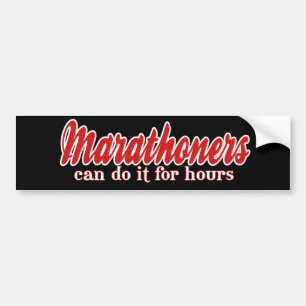 Marathoners Can Do it For Hours Bumper Sticker