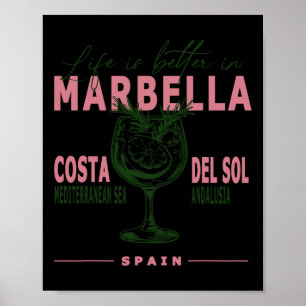 Marbella Life Is Better In Costa Del Sol Andalusia Poster