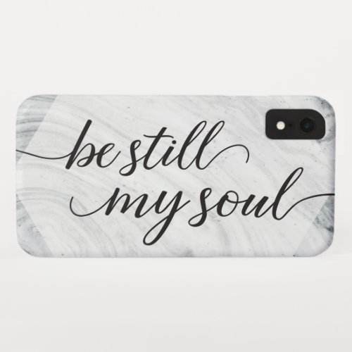Marble  Be Still My Soul Bible Verse  Christian iPhone XR Case