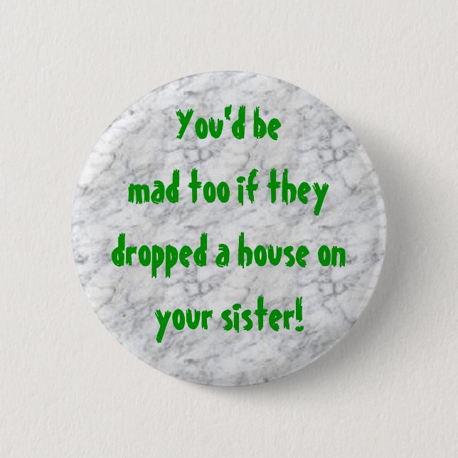 marble, You'd bemad too if they dropped a house... Button (Front)
