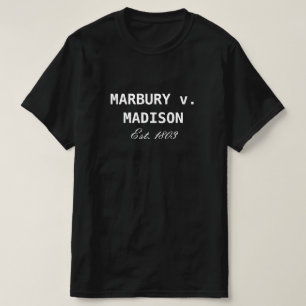 Marbury v. Madison Est. 1803 Judicial Review T-Shirt