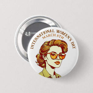 March 8th is International Women's Day Button