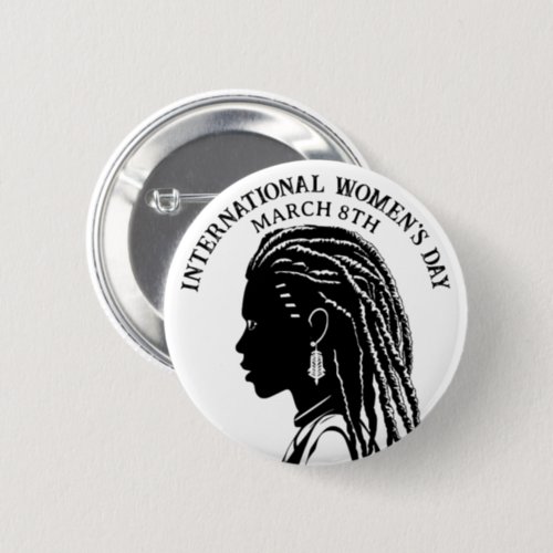 March 8th is International Womens Day Button