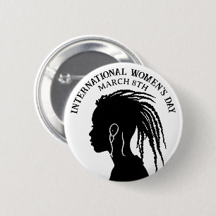 March 8th is International Women's Day Button