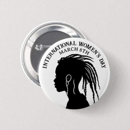 March 8th is International Womens Day Button