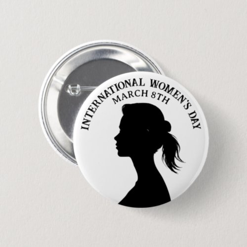 March 8th is International Womens Day Button