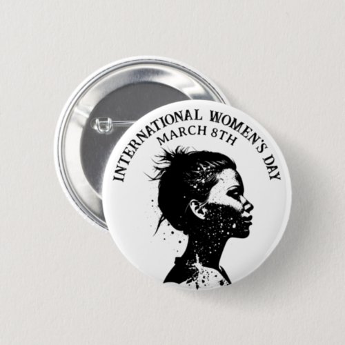 March 8th is International Womens Day Button