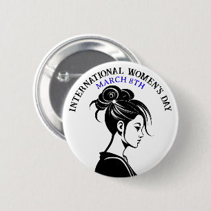 March 8th is International Women's Day Button
