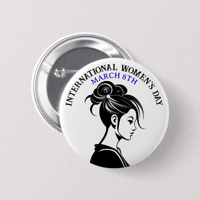 March 8th is International Women's Day Button (Front & Back)