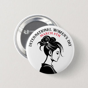March 8th is International Women's Day Button