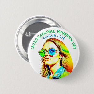 March 8th is International Women's Day Button