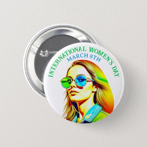 March 8th is International Womens Day Button