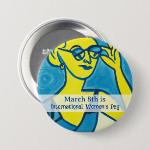 March 8th is International Women's Day Button