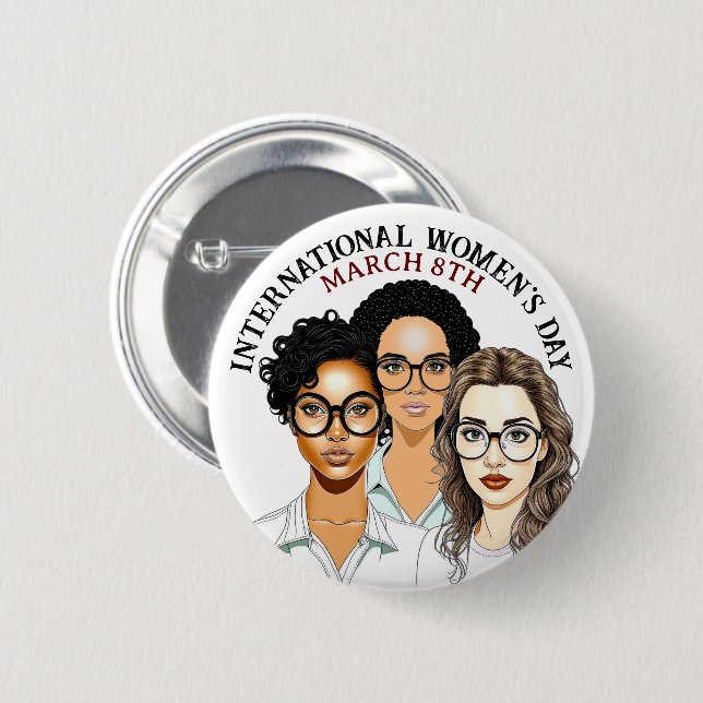 March 8th is International Women's Day Button (Front & Back)