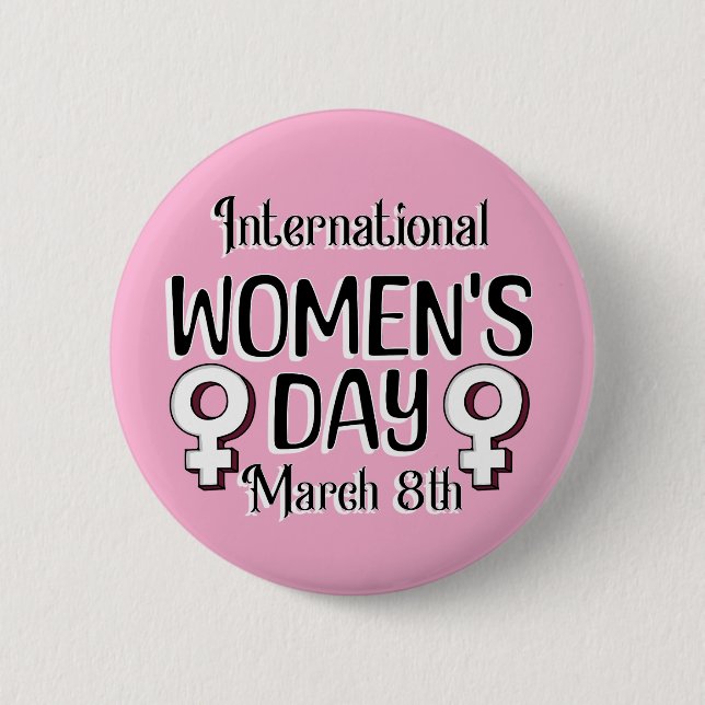 March 8th is International Women's Day IWD Button (Front)