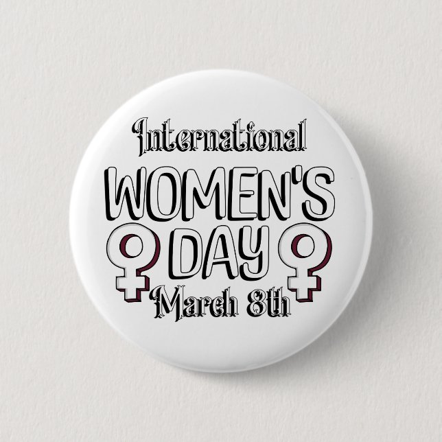 March 8th is International Women's Day IWD Button (Front)